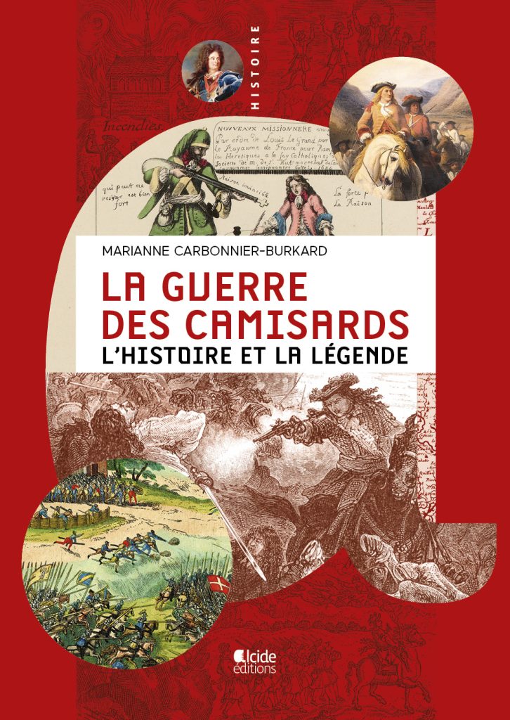 La guerre des Camisards, l'histoire et la légende