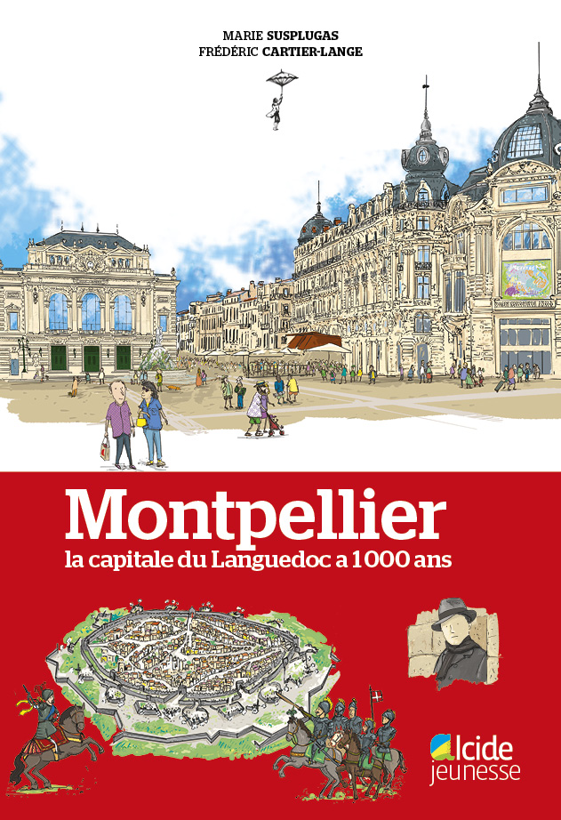 Montpellier, la capitale du Languedoc a mille ans