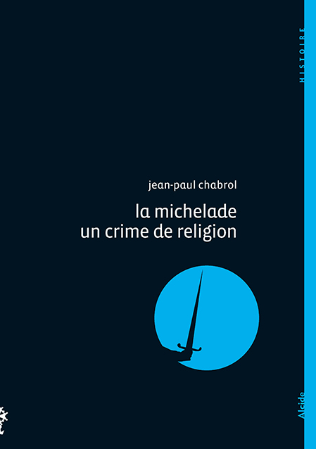 La Michelade, un crime de religion