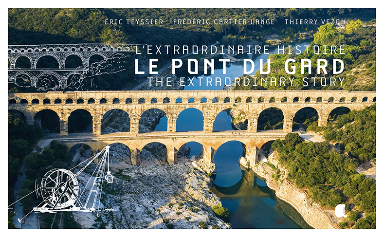 Le pont du Gard, l'extraordinaire histoire