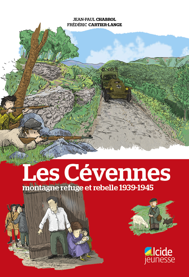 Les Cévennes, montagne refuge et rebelle 1939-1945